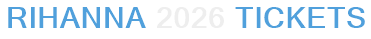 Rihanna 2026 Tickets